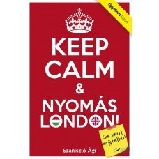 Keep Calm & Nyomás London!    10.95 + 1.95 Royal Mail